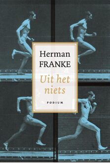 Podium Uit het niets - eBook Herman Franke (9057594803)
