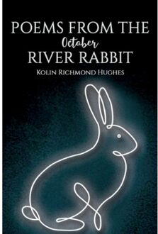 Poems From The October River Rabbit - Richmond Hughes, Kolin
