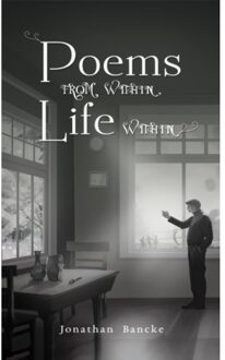 Poems From Within, Life Within - Bancke, Jonathan
