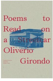 Poems To Read On A Streetcar - Oliverio Girondo