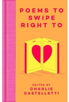 Poems To Swipe Right To - Charlie Castelletti