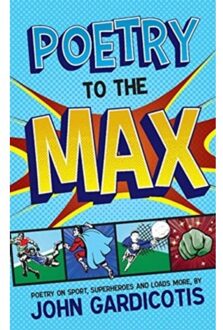 Poetry To The Max - John Gardicotis