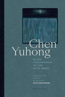 Poeziecentrum VZW De Zon Verschrompelt Tot Een Witte Dwerg - Chen Yuhong