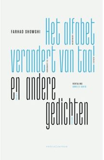 Poeziecentrum VZW Het Alfabet Verandert Van Taal En Andere Gedichten - Farhad Showghi