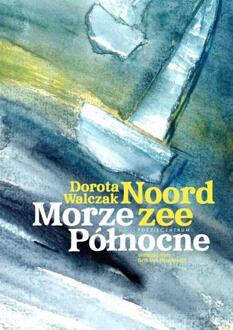 Poeziecentrum VZW Noordzee/Morze Północne - Dorota Walczak