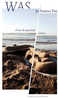 Poeziecentrum VZW Was, Of Hoe Ik Mijn Huid Verloor - Johanna Pas