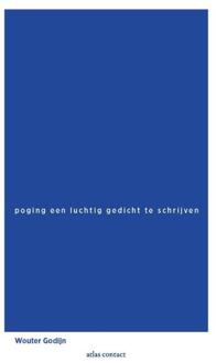 Poging Een Luchtig Gedicht Te Schrijven - Wouter Godijn