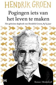 Pogingen iets van het leven te maken -  Hendrik Groen (ISBN: 9789089683120)