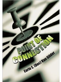 Point Of Connection - Earle E. (Doc) Van Gilder