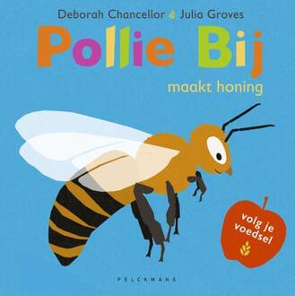 Pollie Bij maakt honing -  Deborah Chancellor (ISBN: 9789463836531)