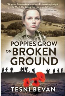 Poppies Grow On Broken Ground - Tesni Bevan