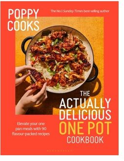 Poppy Cooks: The Actually Delicious One Pot Cookbook - Actually Delicious - Poppy O'Toole