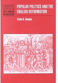 Popular Politics And The English Reformation - Shagan, Ethan H. (Northwestern U