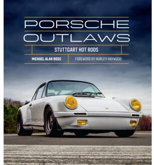 Porsche Outlaws - Michael Alan Ross