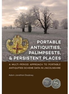 Portable antiquities, palimpsests, and persistent places - Boek Adam Daubney (9088903697)