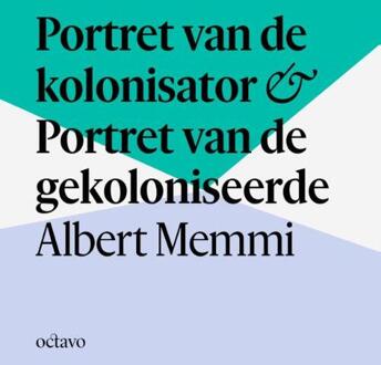 Portret van de kolonisator & Portret van de gekoloniseerde -  Albert Memmi (ISBN: 9789490334468)