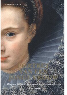 Portret van een jonge vrouw (1613). Minzame dames op hun mooist in de zeventiende eeuw