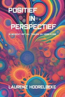Positief In Perspectief -  Laurenz Hoorelbeke (ISBN: 9789493293861)