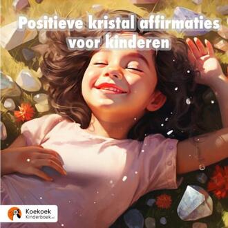 Positieve kristal affirmaties voor kinderen -  Koekoek Kinderboek (ISBN: 9789464923421)