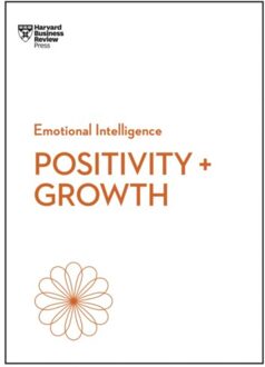 Positivity And Growth (Hbr Emotional Intelligence Series) - Hbr Emotional Intelligence Series - Harvard Business Review