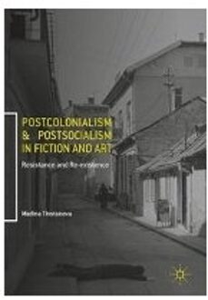 Postcolonialism and Postsocialism in Fiction and Art