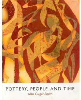 Pottery, People And Time - Caiger-Smith, Alan