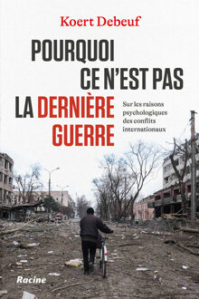 Pourquoi ce n'est pas la dernière guerre -  Koert Debeuf (ISBN: 9789401491723)