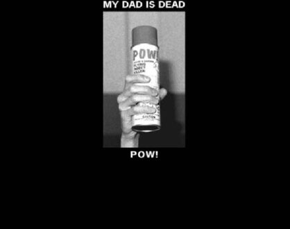 Pow! - My Dad Is Dead
