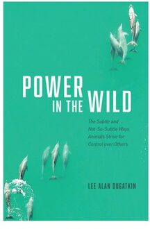 Power In The Wild - Lee Alan Dugatkin