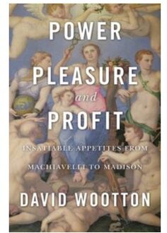 Power, Pleasure, and Profit