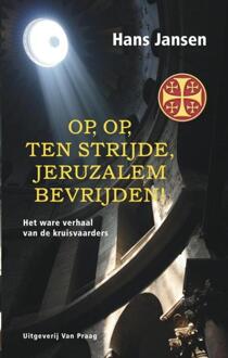 Praag, Uitgeverij Van Op, op, ten strijde, Jeruzalem bevrijden! - Boek Hans Jansen (9049024084)