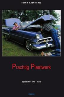 Prachtig plaatwerk -  Frank van der Heul (ISBN: 9789490495121)