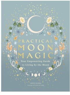 Practical Moon Magic - Katie Huang