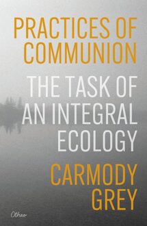 Practices of Communion -  Carmody Grey (ISBN: 9789085285038)