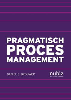 Pragmatisch procesmanagement -  Daniël E. Brouwer (ISBN: 9789492790460)
