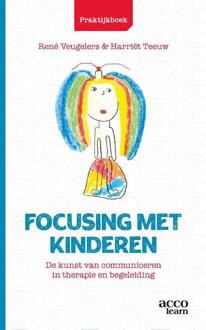 Praktijkboek Focusing met kinderen - Harriët Teeuw, René Veugelers (ISBN: 9789492398949)