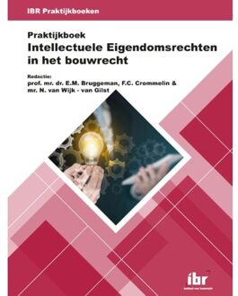 Praktijkboek Intellectuele Eigendomsrechten In Het Bouwrecht - Ibr Praktijkboeken