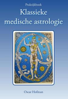 Praktijkboek klassieke medische astrologie - Boek Oscar Hofman (9463310134)