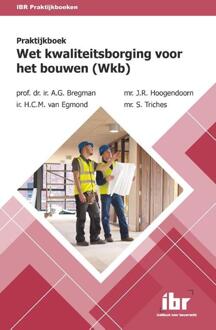 Praktijkboek Wet Bouwen (Wkb) - Ibr Praktijkboeken - A.G. Bregman