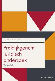 Praktijkgericht Juridisch Onderzoek - Boom Juridische Studieboeken - G.A.F.M. van Schaaijk