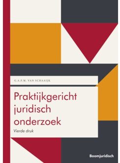 Praktijkgericht Juridisch Onderzoek - Boom Juridische Studieboeken - G.A.F.M. van Schaaijk