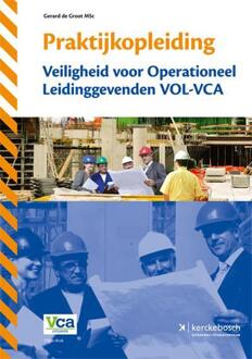 Praktijkopleiding veiligheid voor operationeel leidinggevenden VOL-VCA - Boek Gerard de Groot (9067205699)