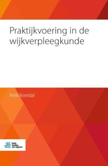Praktijkvoering in de wijkverpleegkunde - Boek Henk Rosendal (9036818877)