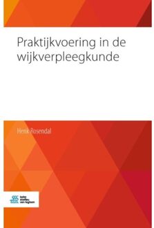 Praktijkvoering in de wijkverpleegkunde - Boek Henk Rosendal (9036818877)