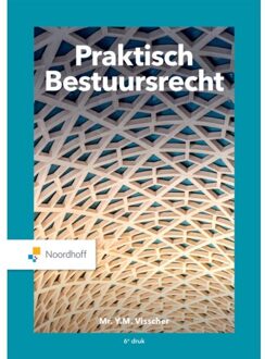 Praktisch Bestuursrecht - Y.M. Visscher