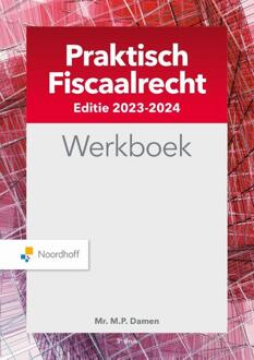Praktisch Fiscaalrecht / 2023-2024 / Werkboek - M.P. Damen