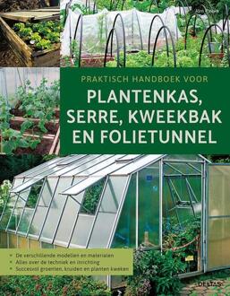 Praktisch handboek voor plantenkas, serre, kweekbak en folietunnel - Boek Deltas Centrale uitgeverij (9044751417)