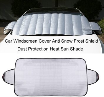 Praktische Auto Voorruit Cover Anti Ice Sneeuw Frost Shield Dust Protection Warmte Zonnescherm Ideaal Voor Voor Voorruit