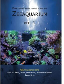 Praktische Handleiding Voor Het Zeeaquarium / 1 - Tanne Hoff