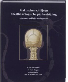 Praktische richtlijnen anesthesiologische pijnbestrijding gebaseerd op klinische diagnosen - Boek Tijdstroom, Uitgeverij De (9077411046)